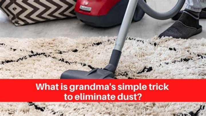 How did Grandma eliminate dust?