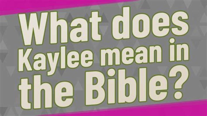 What does Kaylee mean in the Bible?